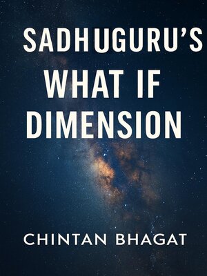 cover image of Sadhuguru's What If Dimension
